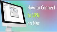 How to Connect to VPN on Mac
