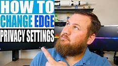 How to Change Your Privacy and Security Settings in Microsoft Edge