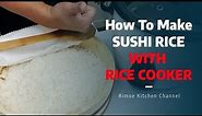 How to make Sushi Rice with Rice Cooker - Sushi Rice Recipe