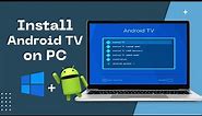 Install/Dual Boot Android TV OS on Windows PC