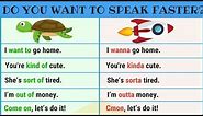 Do You Want To Speak English Faster? Common Informal Contractions in English