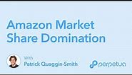 What every savvy Amazon marketer should know to achieve market share domination