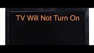 TV Will Not Turn On - Troubleshooting Help for Finding Problems for Your TV Repair