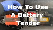 How To Properly Use A Battery Tender: for charging and maintaining