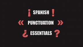 Spanish Punctuation Essentials: Question Marks, Exclamations & Quotes