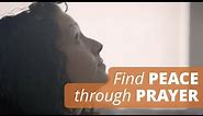 Find Peace through Prayer
