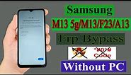 Samsung M13 5g/M13/A13/F13 Frp Bypass.. (M136B) Unlock Google Account Without Pc .