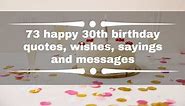 73 happy 30th birthday quotes, wishes, sayings and messages