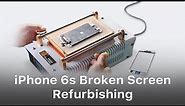 Apple iPhone 6S Broken Screen Refurbish Guidance