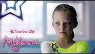 An American Girl: McKenna Shoots for the Stars | Stick to Your Routine | Film Clip