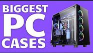 BIGGEST PC CASES IN 2024 [TOP 5]