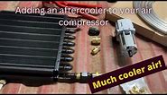 Adding an aftercooler to air compressor. Much cooler air!