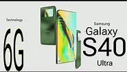 Samsung Galaxy S40 Ultra - 6G, First Looks, Specification, news / Samsung S40 Ultra Concept Design