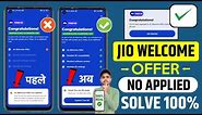 😥 Jio Welcome Offer Not Applied Problem Solved | Jio True 5g Welcome Offer Not Working | Jio True 5g