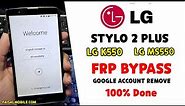 LG Stylo 2 Plus Frp Google Bypass Android 8.0 (LG K550 LG MS550) Without Pc 100% Done