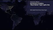 NASA ARSET: Black Marble Background, Use, and Applications, Part 1/1