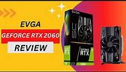 EVGA GeForce RTX 2060 SC GAMING: Gaming Graphics Powerhouse - Review