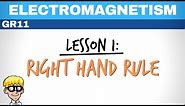 Electromagnetism grade 11 Lesson 1: Right Hand Rule