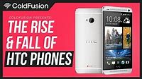 HTC Phones - From Biggest Smartphone Maker to Nothing!