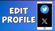 How To Edit Profile On Twitter Or X Account