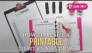How to Resize a Printable to fit 8.5 by 5.5 or A5