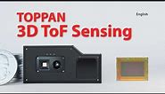 Concept of Time-of-Flight Sensing, Toppan 3D ToF Sensor vol.1