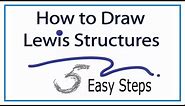 How to Draw Lewis Structures: Five Easy Steps