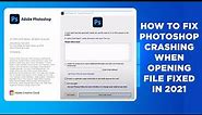 How to Fix Adobe Photoshop Crashing In Windows 10 | 8 | 7 | XP | 2021