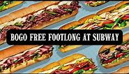 BOGO FREE Footlong Sub at Subway - New Coupon Code