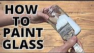 The SECRET to Painting Glass That NEVER Chips or Peels!