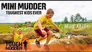 TOUGHEST KIDS EVER: Mini Mudder Kids Obstacle Course | Tough Mudder
