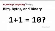 Stanford CS105: Introduction to Computers | 2021 | Lecture 1.2 Bits, Bytes, and Binary: 1 + 1 = 10?