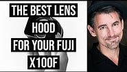 What's The Best Lens Hood For A Fuji X100F?