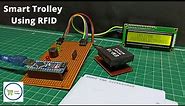Smart Trolley using RFID | Smart Shopping Cart Using Arduino