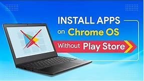 App Installations Made Easy on Chrome OS: Installing Apps Without the Play Store | with APK files