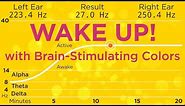 The Best Binaural Beats to WAKE UP! With 589nm orange to stimulate your brain