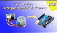 Arduino Tutorial 28- Understanding How to Use a Stepper Motor