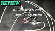Shure SE846-CL+BT1 Wireless Sound Isolating Earphones - Review 2021