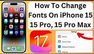 How To Change Fonts On iPhone 15, 15 Pro, 15 Pro Max