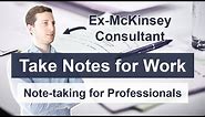 How to Take Notes for Work - Note-taking Tutorial for Professionals