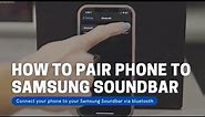 How to Pair Your Phone To A Samsung Soundbar With Bluetooth