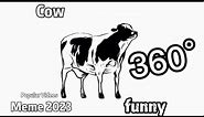 Cow Dance | 360° | ( Meme Animated )