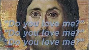 Why Does Jesus Ask Peter 3 Times, "Do You Love Me?"