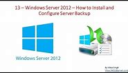 13 – Windows Server 2012 – How to Install and Configure Windows Server Backup
