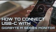 Connect your USB-C devices to GIGABYTE M Series Monitor | AORUS 101