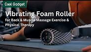 xCool Vibrating Foam Roller for Back, Muscle Massage, Exercise, Physical Therapy