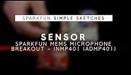 SparkFun Simple Sketches - Mems Microphone Breakout