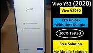 Vivo Y51 (2020) / Vivo V2030 Frp Unlock｜ Google Account Unlock｜With UMT Dongle｜100% Tasted