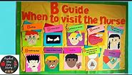 B Guide When to Visit The Nurse/ Bulletin board for School Nurse Office