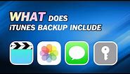 What Does iTunes Backup Include?